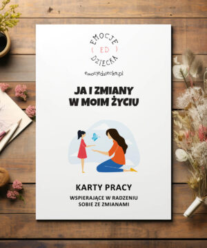 Karty Pracy – wspierające w radzeniu sobie ze zmianami „Ja i zmiany w moim życiu”