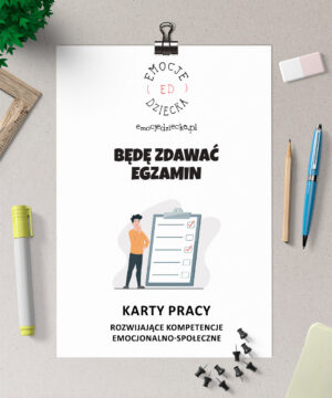 Karty Pracy – rozwijające kompetencje emocjonalno-społeczne „Będę zdawać egzamin”