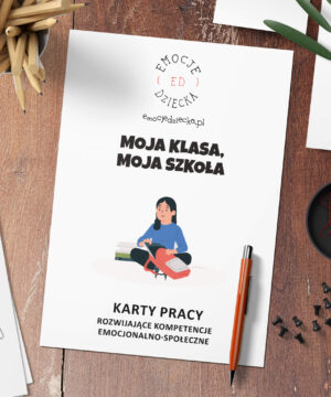 Karty Pracy – rozwijające kompetencje emocjonalno-społeczne „Moja klasa, moja szkoła”