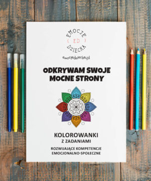 Kolorowanki z zadaniami – rozwijające kompetencje emocjonalno-społeczne „Odkrywam swoje mocne strony”