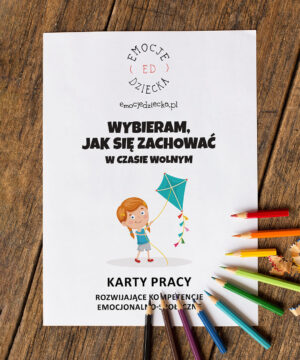 Karty pracy – rozwijające kompetencje emocjonalno-społeczne „Wybieram jak się zachować: w czasie wolnym”